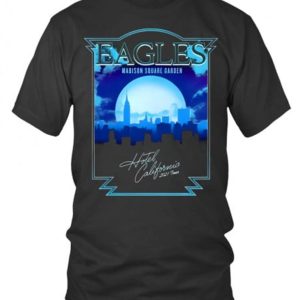 Eagles Madison Square Gardan Hotel California Tours T-Shirt