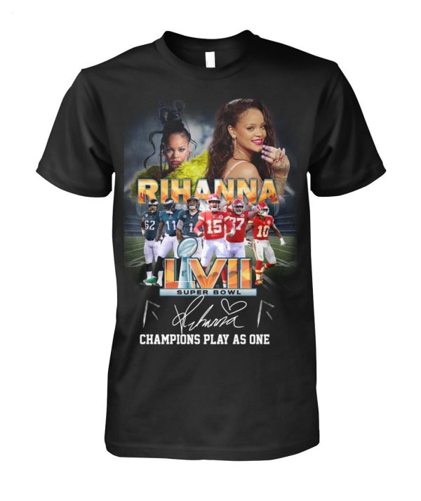 Rihanna LVII Super Bowl 2023 Champions Play As One T-Shirt