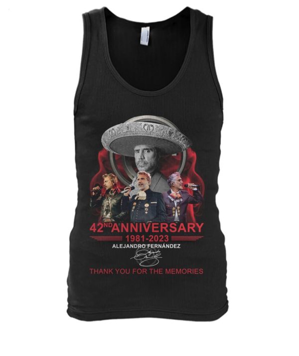 42nd Anniversary 1981 – 2023 Alejandro Fernandez Thank You For The Memories T-Shirt