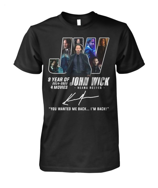 9 Years Of 2014 – 2023 4 Movies John Wick Keanu Reeves You Wanted Me Back? I’m Back! T-Shirt