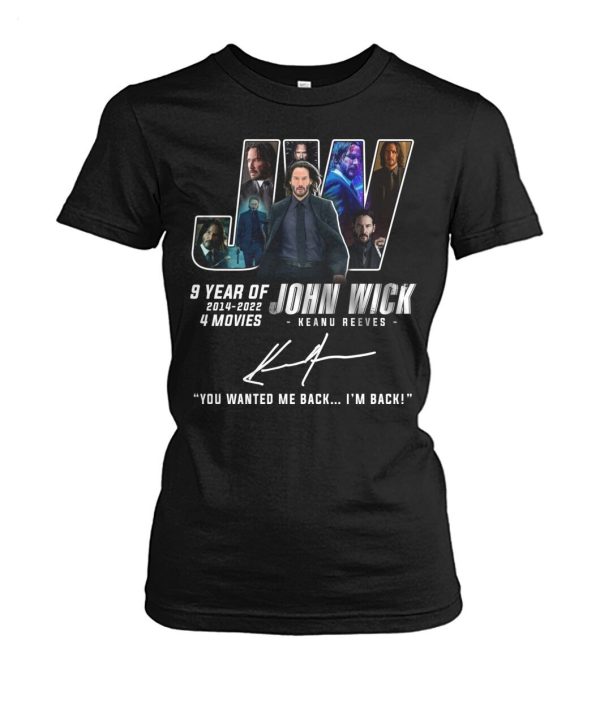 9 Years Of 2014 – 2023 4 Movies John Wick Keanu Reeves You Wanted Me Back? I’m Back! T-Shirt