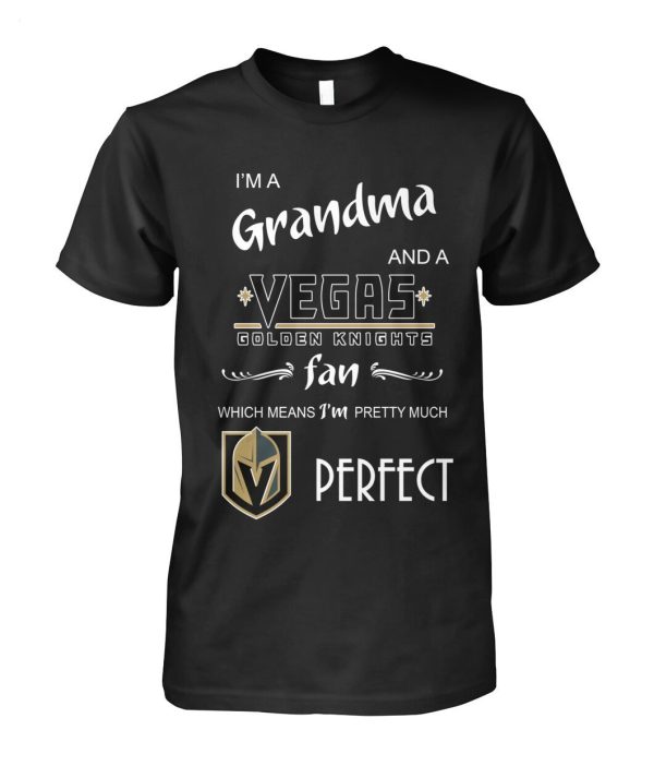 I’m A Grandma And A Vegas Golden Knights Fan Which Means I’m Pretty Much T-Shirt