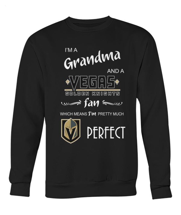 I’m A Grandma And A Vegas Golden Knights Fan Which Means I’m Pretty Much T-Shirt