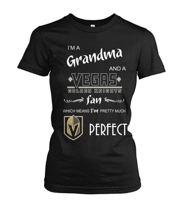 I’m A Grandma And A Vegas Golden Knights Fan Which Means I’m Pretty Much T-Shirt