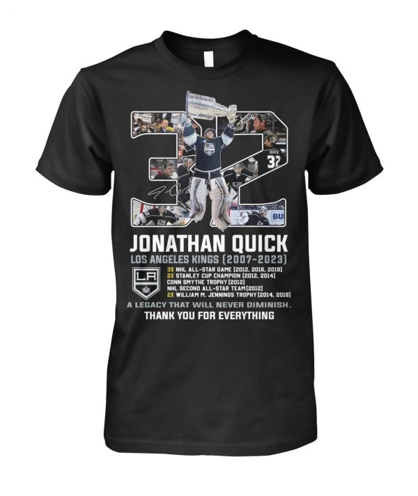 Jonathan Quick Los Angeles Kings 2007 – 2023 A Legacy That Will Never Diminish Thank You For Everything T-Shirt