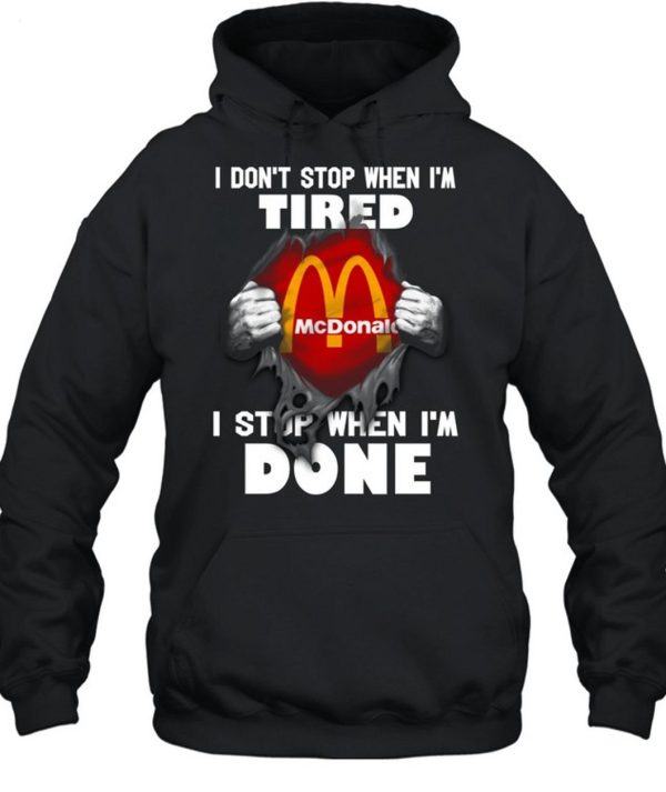 Limited Edition Mc Donald I Don’t Stop When I’m Tired I Stop When I’m Done T-Shirt