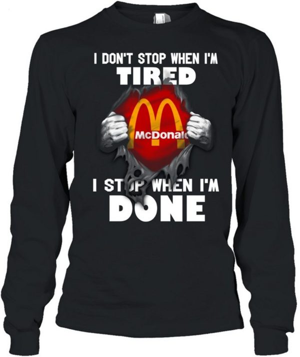 Limited Edition Mc Donald I Don’t Stop When I’m Tired I Stop When I’m Done T-Shirt