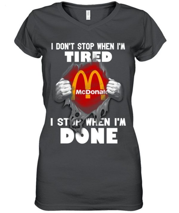 Limited Edition Mc Donald I Don’t Stop When I’m Tired I Stop When I’m Done T-Shirt