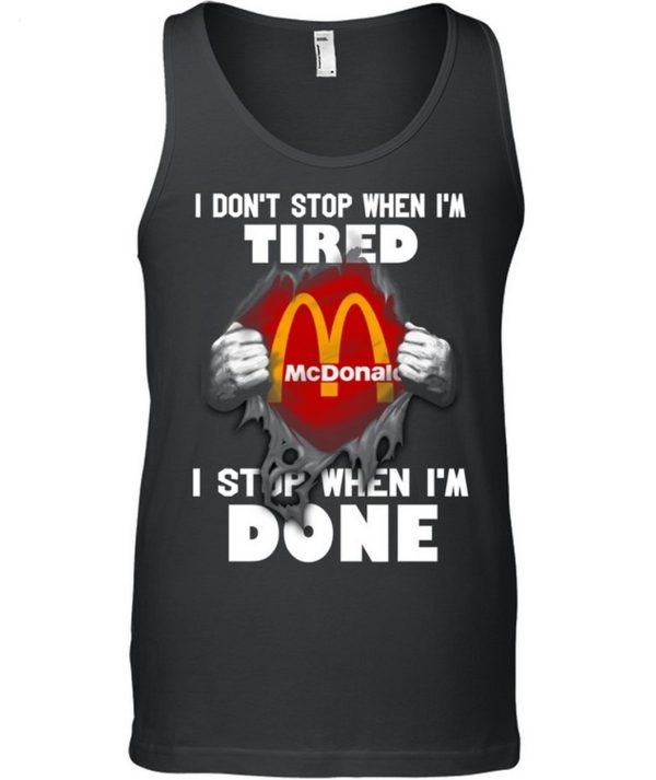 Limited Edition Mc Donald I Don’t Stop When I’m Tired I Stop When I’m Done T-Shirt