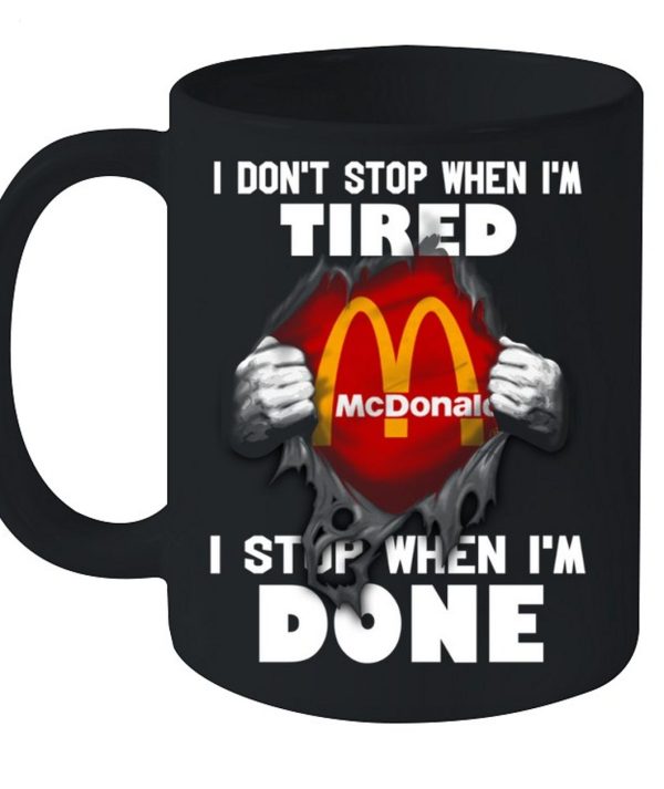 Limited Edition Mc Donald I Don’t Stop When I’m Tired I Stop When I’m Done T-Shirt