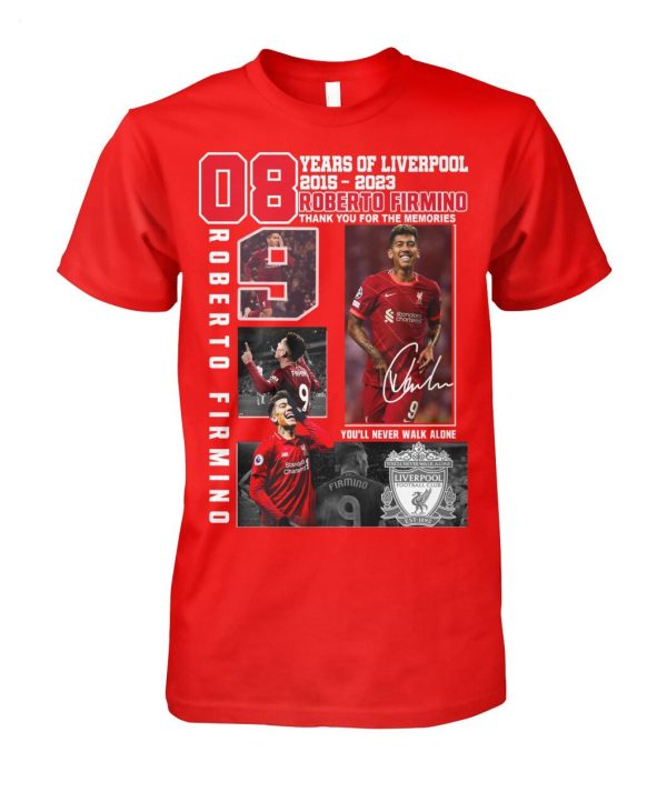 LIMITED EDITION 08 Years Of 2016 – 2023 Liverpool Roberto Firmino You’ll Never Walk Alone T-Shirt