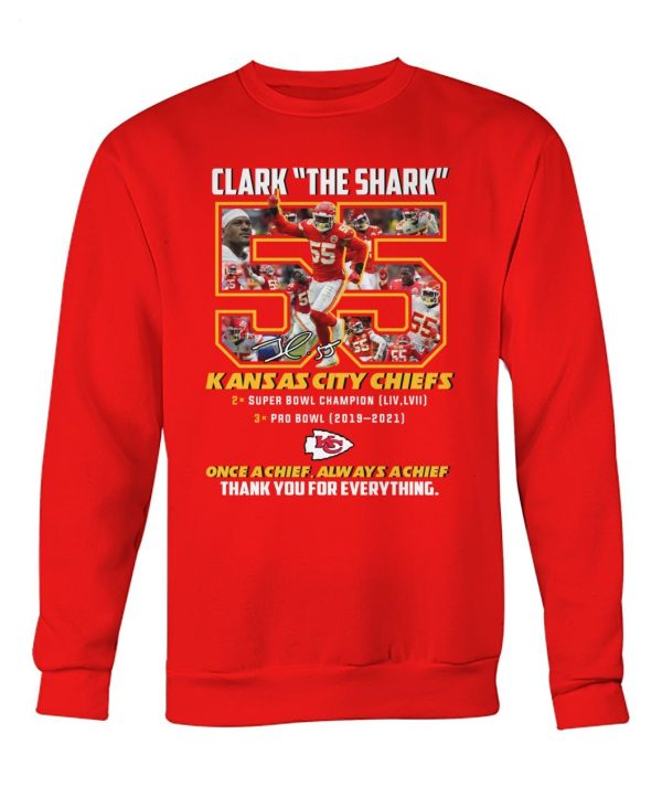 LIMITED EDITION Clark The Shark 55 Kansas City Chiefs Once A Chief Always A Chief Thank You For Everything T-Shirt