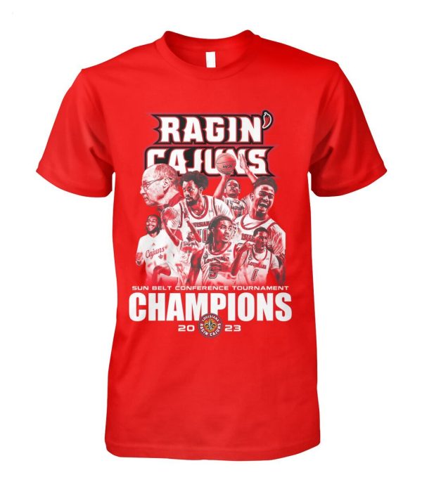 LIMITED EDITION Ragin Cajuns Sun Belt Conference Tournament Champions 2023 T-Shirt