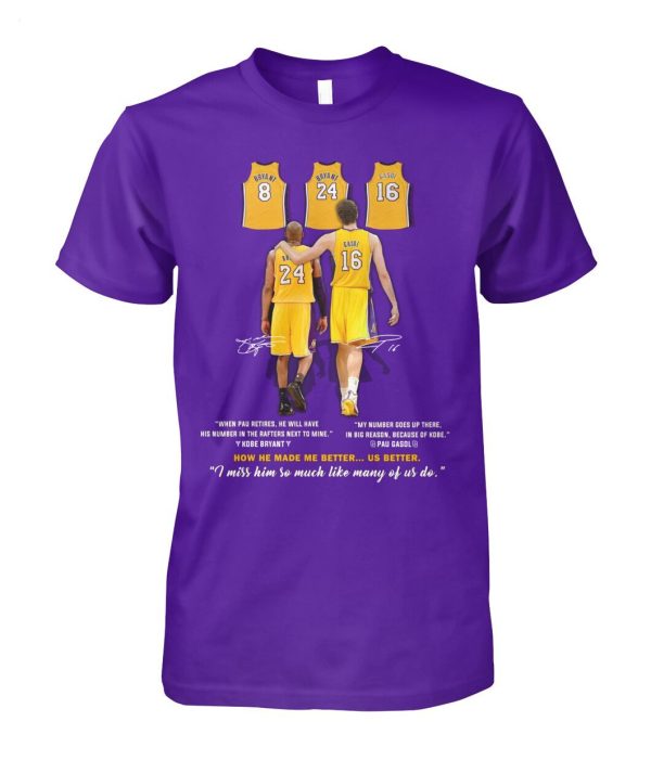 Limited Edition Kobe Bryant And Pau Gasol I Miss Him So Much Like Many Of Us Do T-Shirt