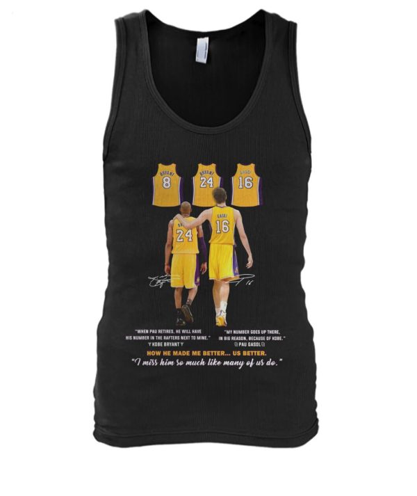 Limited Edition Kobe Bryant And Pau Gasol I Miss Him So Much Like Many Of Us Do T-Shirt