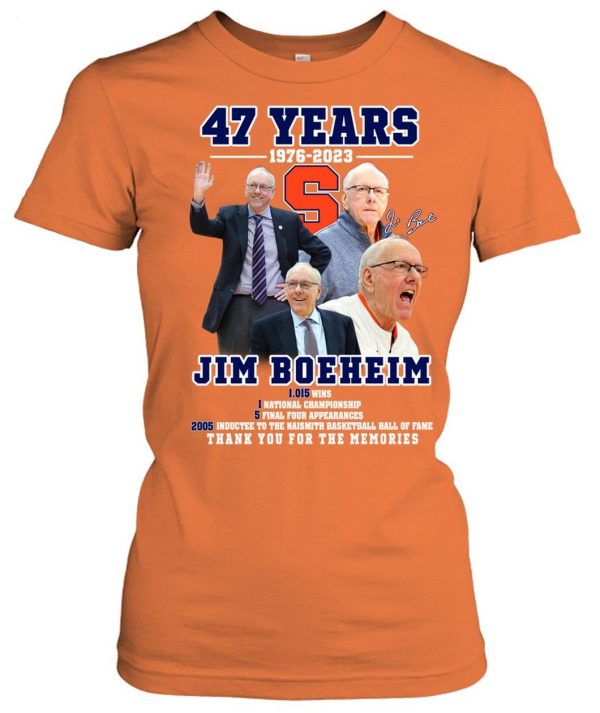 Limited Edition 47 Years Of 1976 – 2023 Jim Boeheim Thank You For The Memories T-Shirt