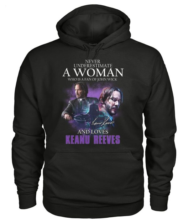 Limited Edition Never Underestimate A Woman Who Is A Fan Of John Wick And Loves Keanu Reeves T-Shirt