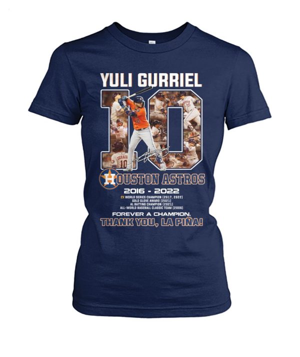 Yuli Gurriel 10 Ouston Astros 2016 – 2022 Forever A Champion Thank You Lapina T-Shirt – Limited Edition