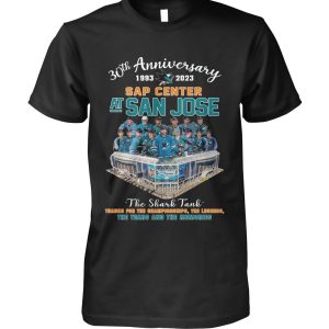 30th Anniversary 1993 – 2023 Sap Center AT San Jose The Shark Tank T-Shirt – Limited Edition