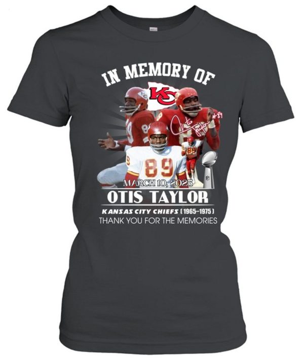 In Memory Of Otis Taylor March 10, 2023 Thank You For The Memories T-Shirt – Limited Edition