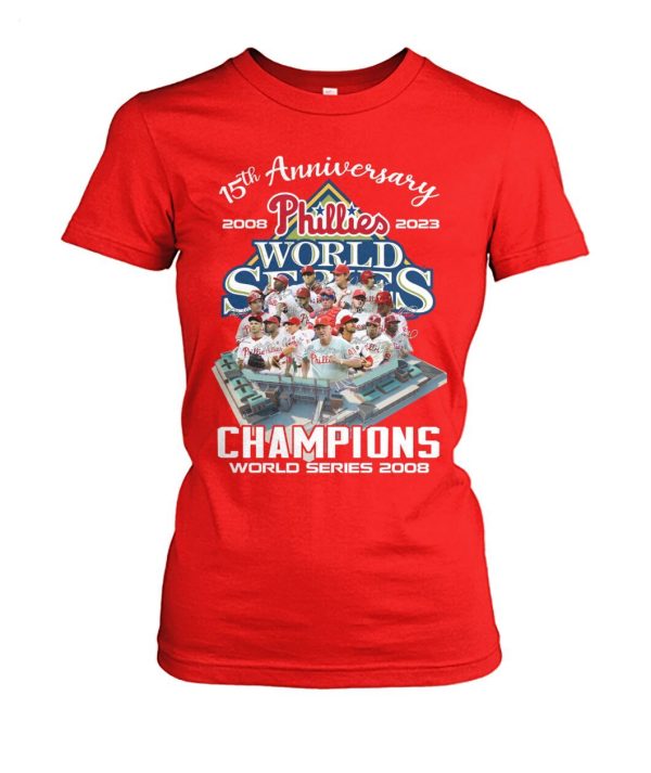 15th Anniversary 2008 – 2023 Phillies Champions World Series 2008 T-Shirt – Limited Edition