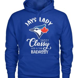 Toronto Blue Jays lady sassy classy and a tad badassy t-shirt