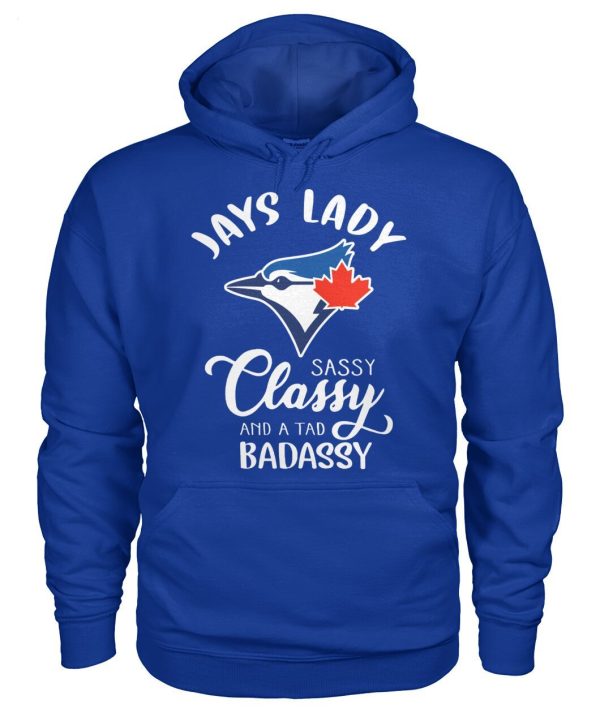 Jays Lady Sassy Classy And A Tad Badassy T-Shirt – Limited Edition