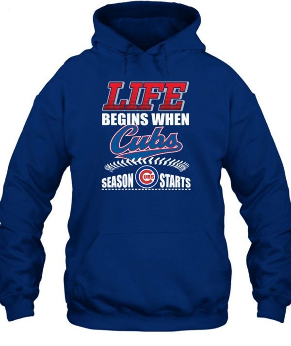 Life Begins When Cubs UBS Season Starts T-Shirt – Limited Edition