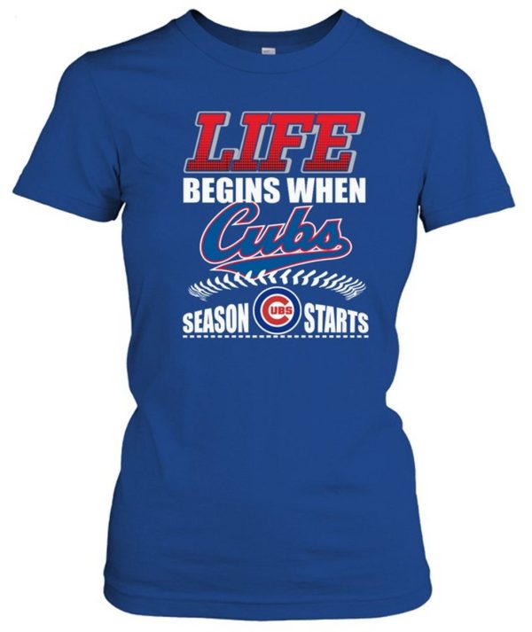 Life Begins When Cubs UBS Season Starts T-Shirt – Limited Edition