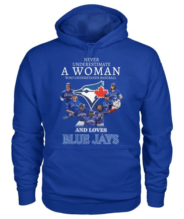 Never Underestimate A Woman Who Understands Baseball And Loves Blue Jays T-Shirt – Limited Edition