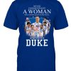 Never Underestimate A Woman Who Understands Baseball And Loves Blue Jays T-Shirt – Limited Edition