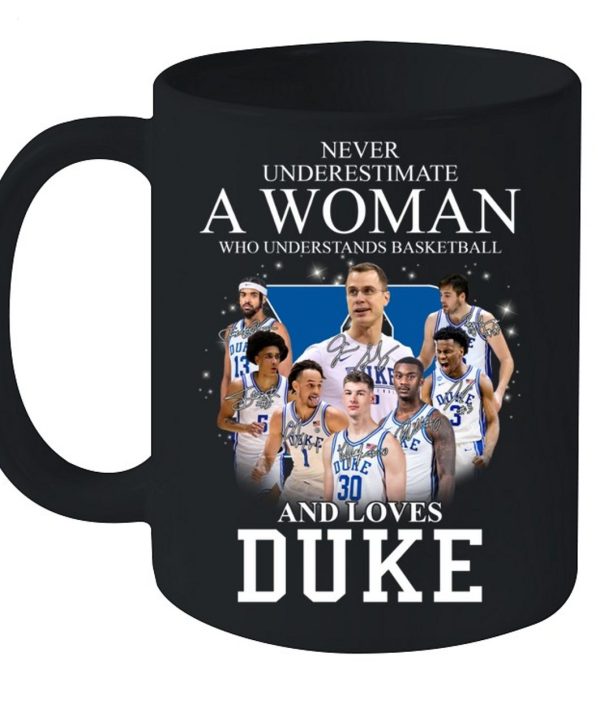 Never Underestimate A Woman Who Understands Basketball And Loves Duke T-Shirt – Limited Edition