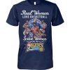 Real Women Love Basketball Smart Women Love The Bucks T-Shirt – Limited Edition