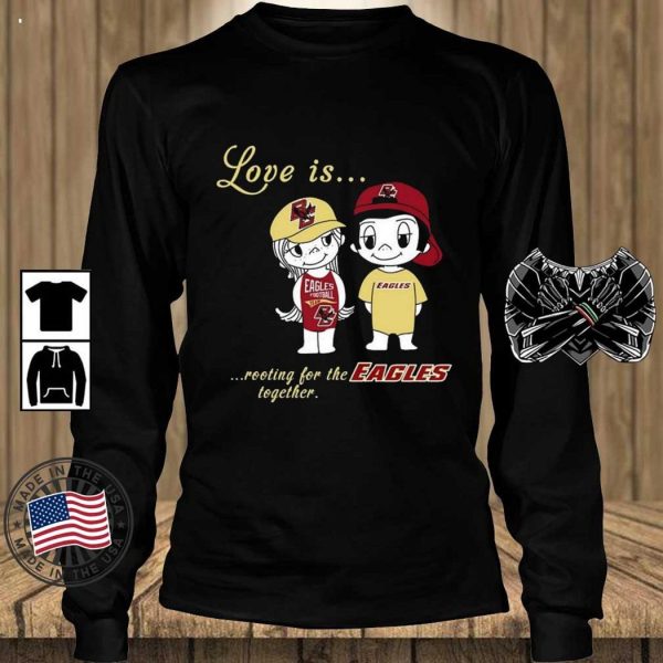 Boston College Eagles 2023 NCAA Love Is Rooting For The Together T-Shirt – Limited Edition