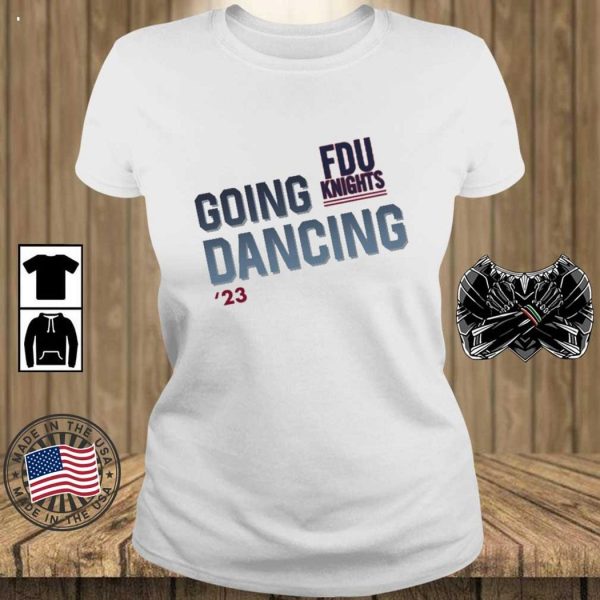 Fdu Knights Going Dancing T-Shirt – Limited Edition