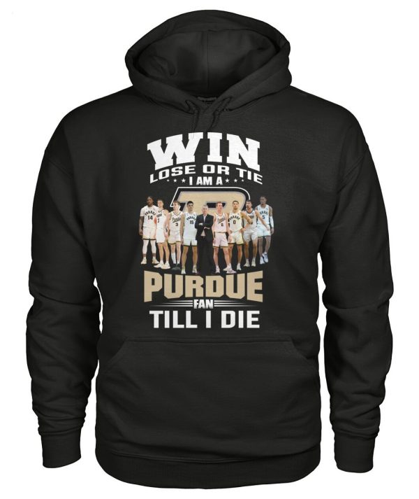 Win Lose Or Tie I Am A Purdue Fan Till I Die T-Shirt – Limited Edition