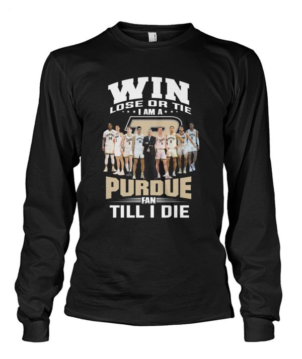 Win Lose Or Tie I Am A Purdue Fan Till I Die T-Shirt – Limited Edition