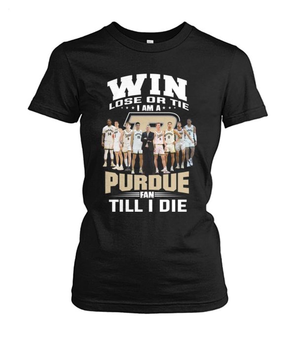 Win Lose Or Tie I Am A Purdue Fan Till I Die T-Shirt – Limited Edition