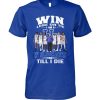 Win Lose Or Tie I Am A Purdue Fan Till I Die T-Shirt – Limited Edition