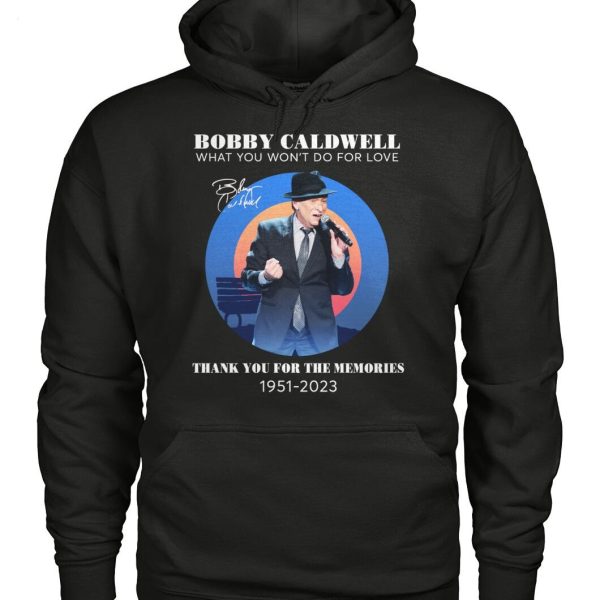 Bobby Caldwell What You Won’t Do For Love Thank You For The Memories 1951 – 2023 T-Shirt – Limited Edition