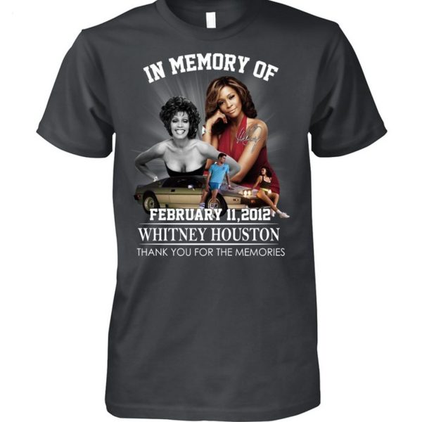 In Memory Of February 11, 2012 Whitney Houston Thank You For The Memories T-Shirt – Limited Edition