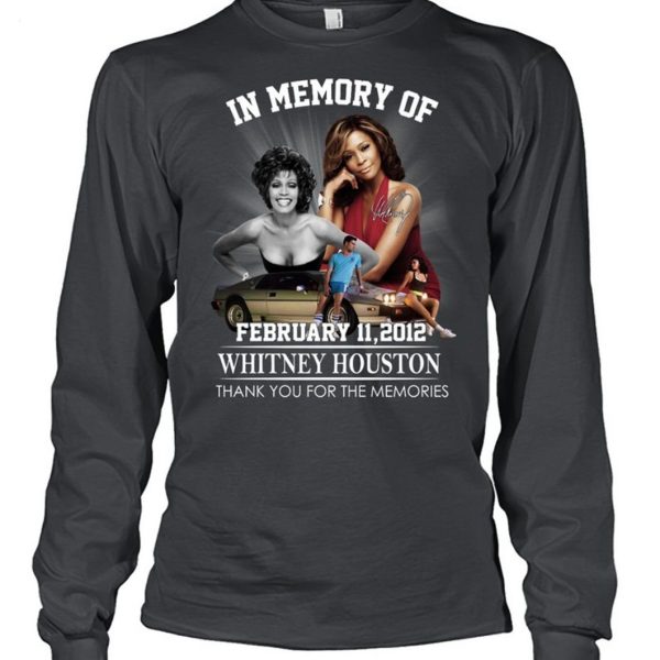 In Memory Of February 11, 2012 Whitney Houston Thank You For The Memories T-Shirt – Limited Edition