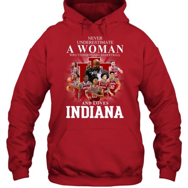 Never Underestimate A Woman Who Understands Basketball And Loves Indiana T-Shirt – Limited Edition