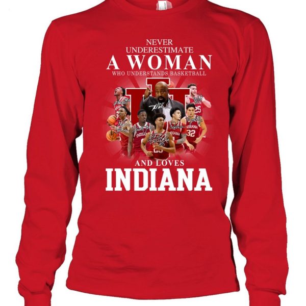 Never Underestimate A Woman Who Understands Basketball And Loves Indiana T-Shirt – Limited Edition