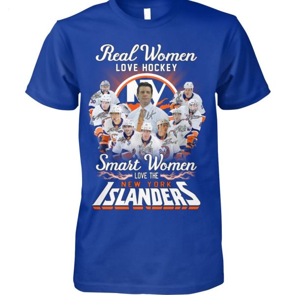 Real Women Love Hockey Smart Women Love The Islanders T-Shirt – Limited Edition