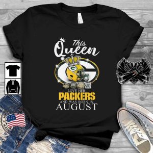 This Queen Love Her Packers And Was Born In August T-Shirt