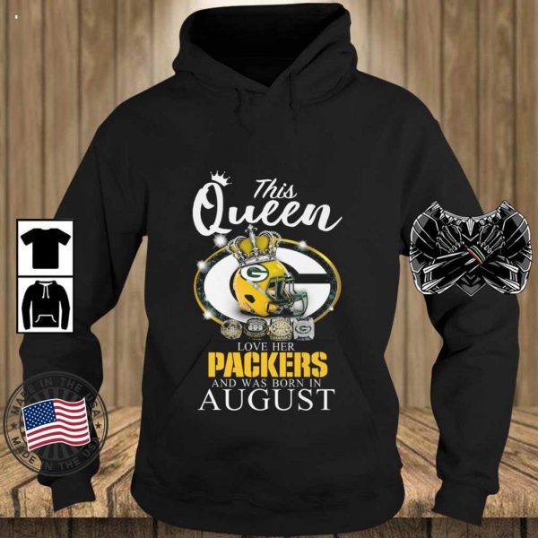 This Queen Love Her Packers And Was Born In August T-Shirt