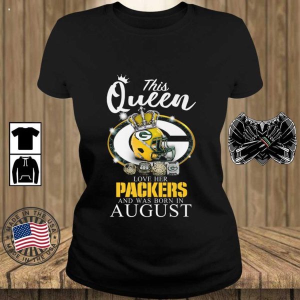 This Queen Love Her Packers And Was Born In August T-Shirt