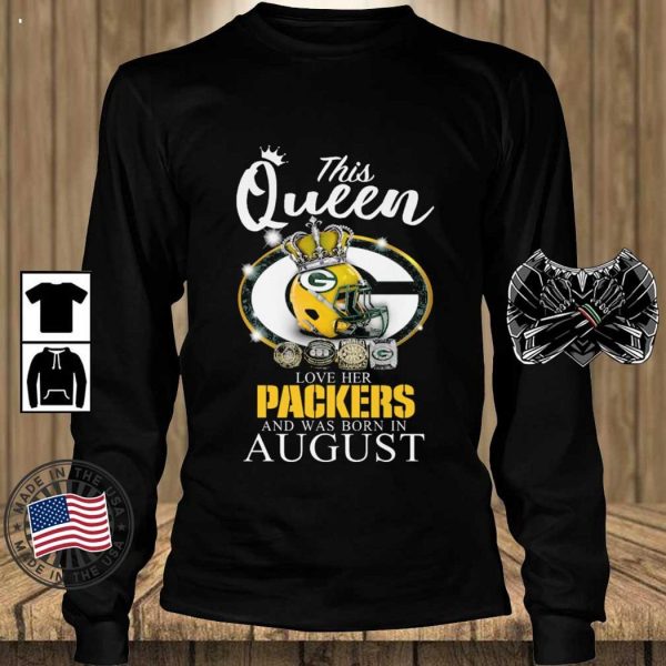 This Queen Love Her Packers And Was Born In August T-Shirt