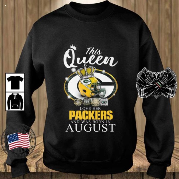 This Queen Love Her Packers And Was Born In August T-Shirt